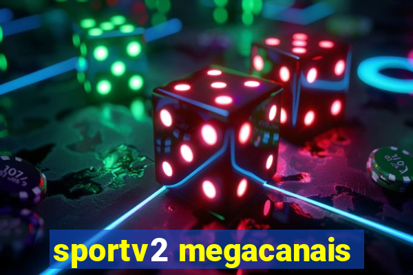 sportv2 megacanais